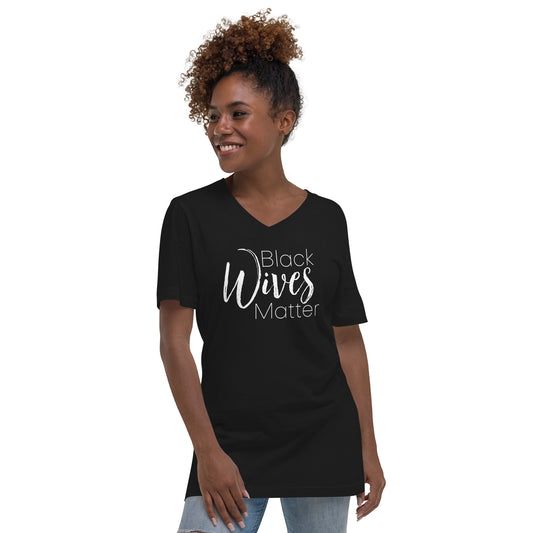 Black Wives Matter Unisex Short Sleeve V-Neck T-Shirt (BLACK)